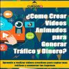 Como Crear Vídeos Animados para Generar Tráfico y Dinero