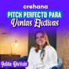 Pitch Perfecto para Ventas Efectivas – Julita Barreto