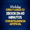 Workshop Crea tu Ebook en 40 Minutos con IA