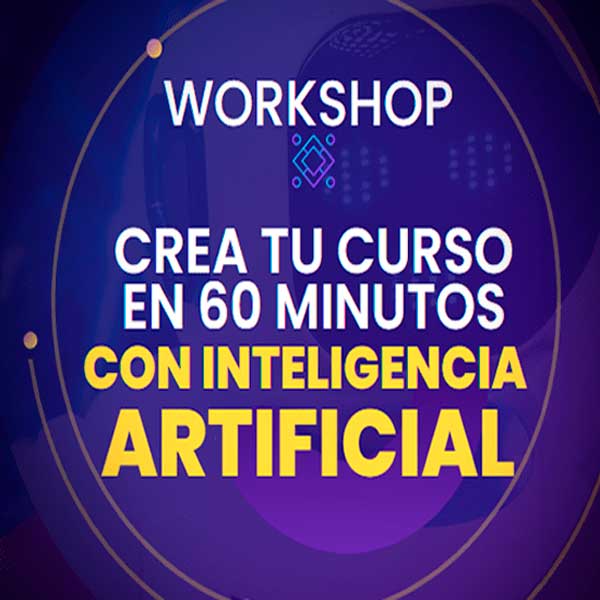 workshop crea tu en 60 minutos con inteligencia artificial 654afde0d0e5f - Workshop Crea tu en 60 Minutos con Inteligencia Artificial